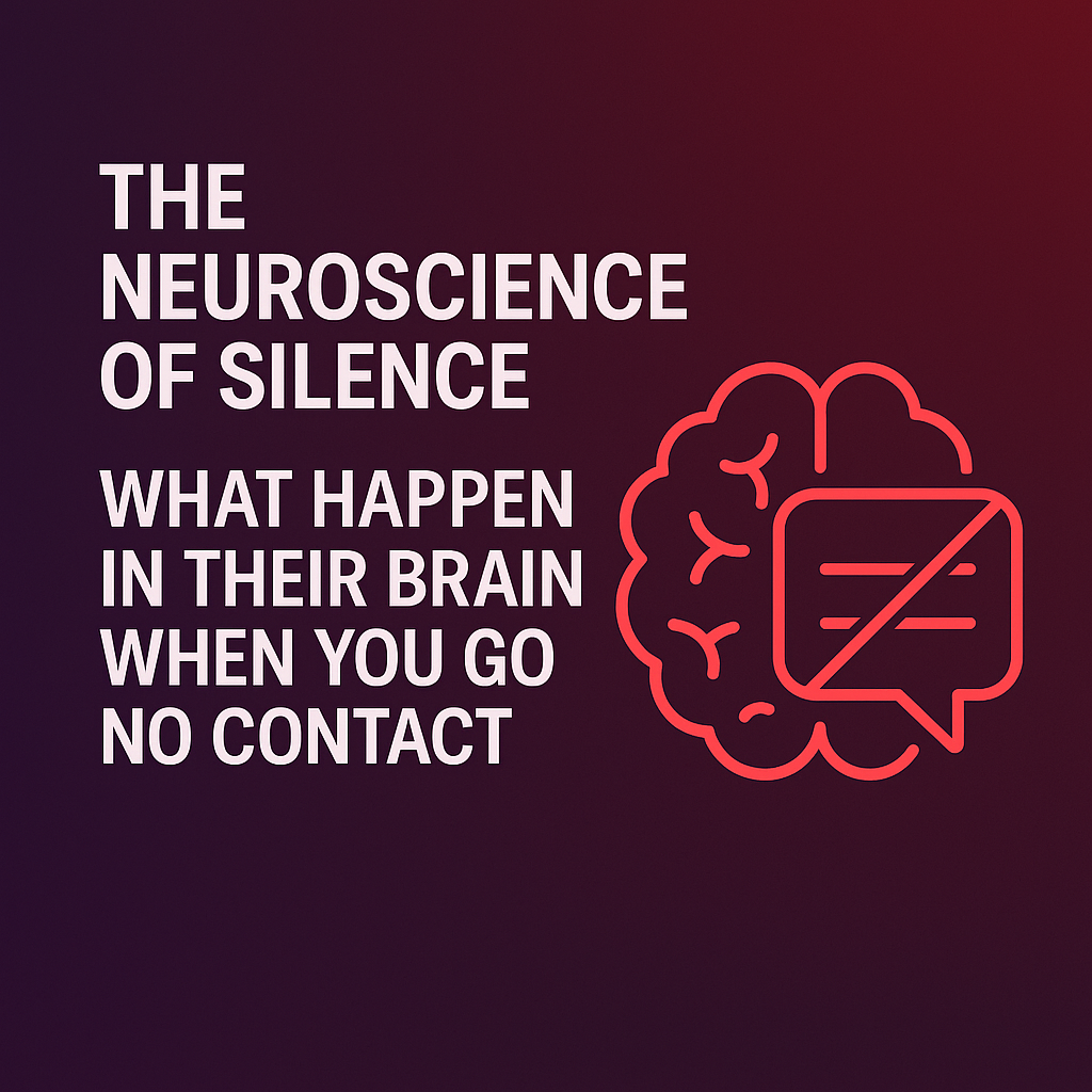 The Neuroscience of Silence: What Happens in Their Brain When You Go No Contact